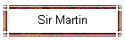 Sir Martin