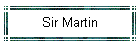 Sir Martin